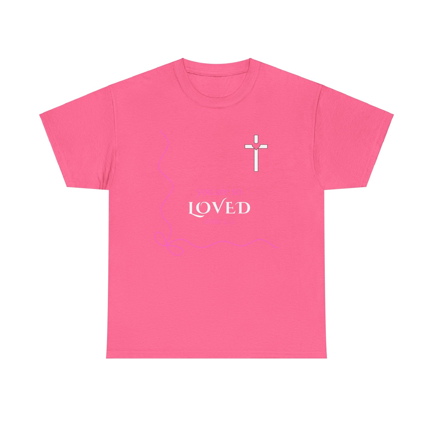 You Are So Loved Tee Shirt - John Verse