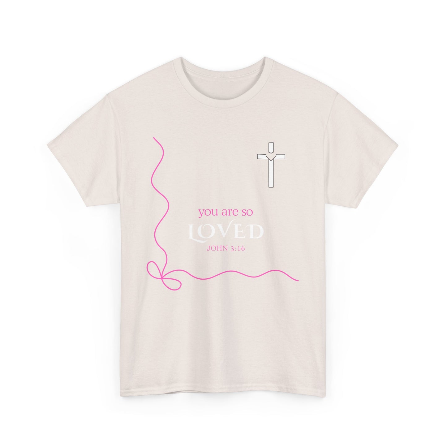 You Are So Loved Tee Shirt - John Verse