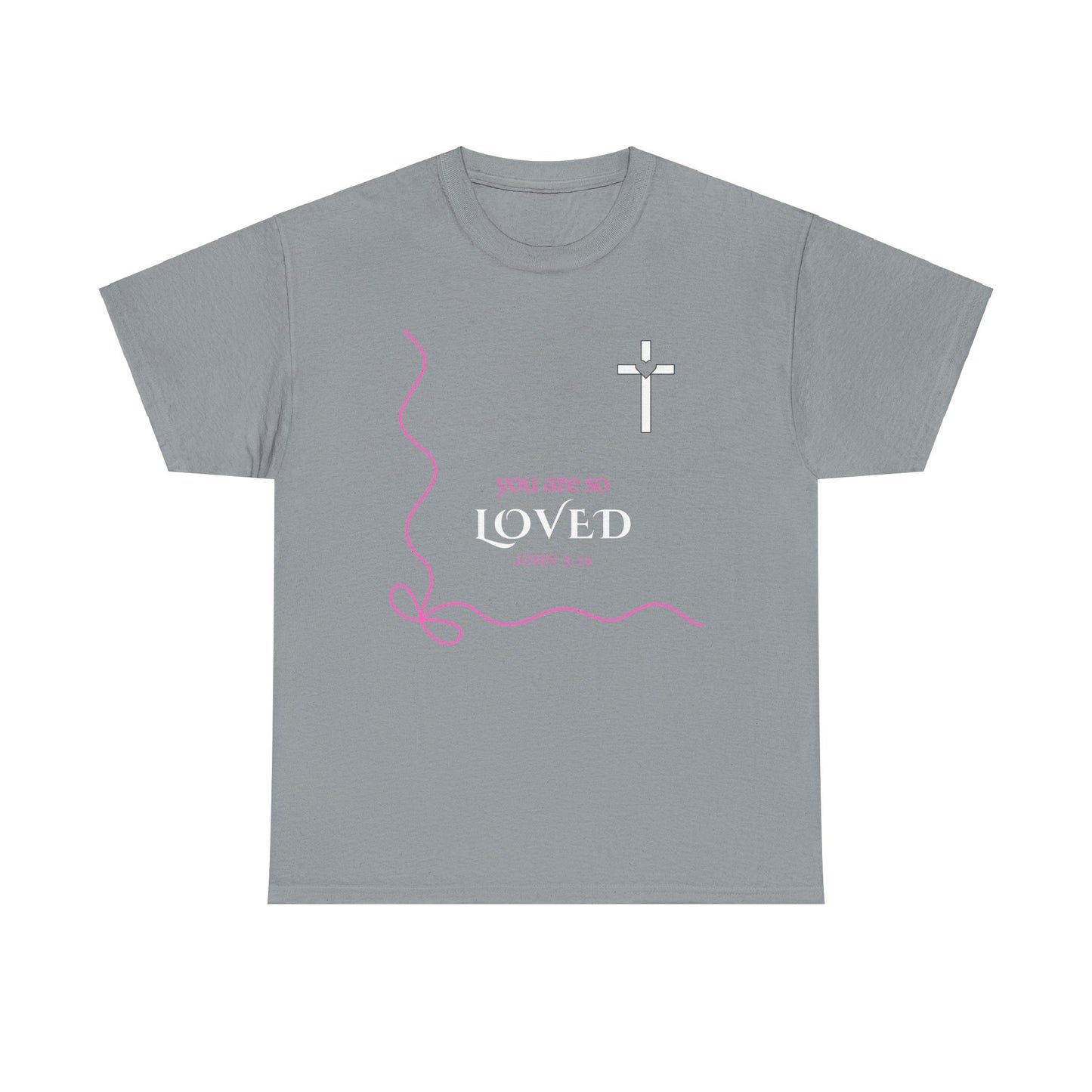 You Are So Loved Tee Shirt - John Verse